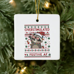 Funny Xmas Overstimulated & Festive Af Racoon Ceramic Ornament