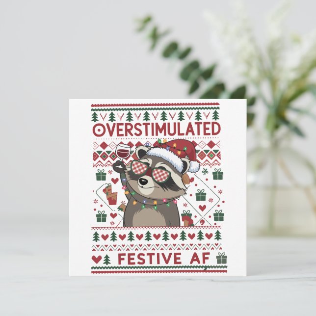 Funny Xmas Overstimulated & Festive Af Racoon Holiday Card (Standing Front)