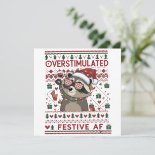 Funny Xmas Overstimulated & Festive Af Racoon Holiday Card