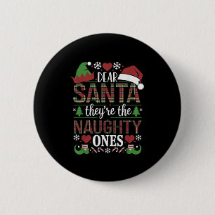 Funny Xmas Quote Dear Santa They're The Naughty On 6 Cm Round Badge