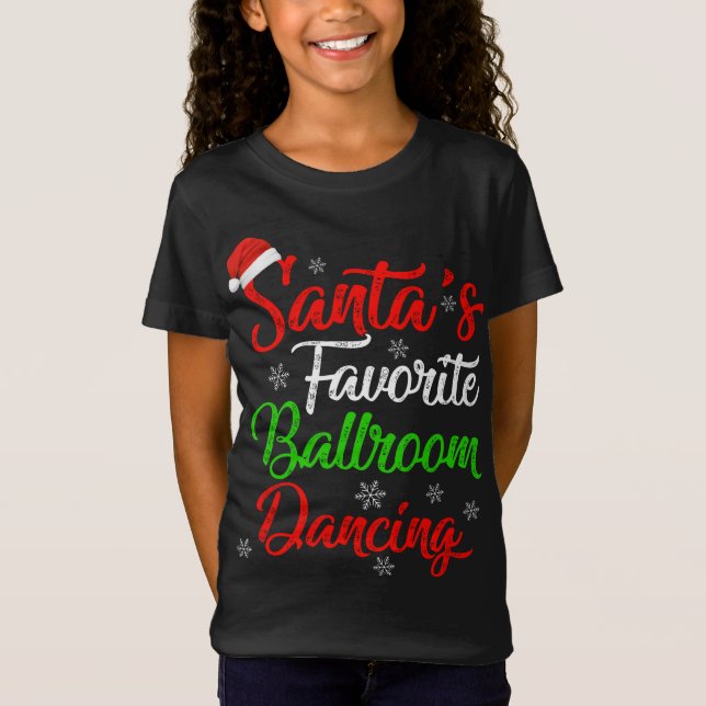Funny Xmas Santa's Favourite Ballroom Dancing Chri T-Shirt (Front)