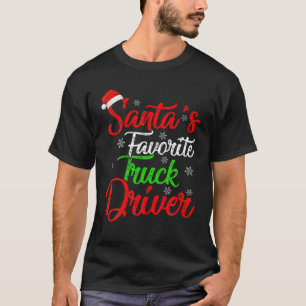 Funny Xmas Santa's Favourite Truck Driver Christma T-Shirt