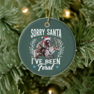 Funny Xmas Sorry Santa I've Been Feral Racoon Ceramic Tree Decoration