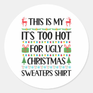 Funny Xmas Too Hot Ugly Christmas Sweaters Women M Classic Round Sticker