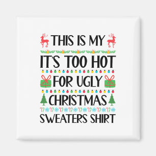 Funny Xmas Too Hot Ugly Christmas Sweaters Women M Magnet