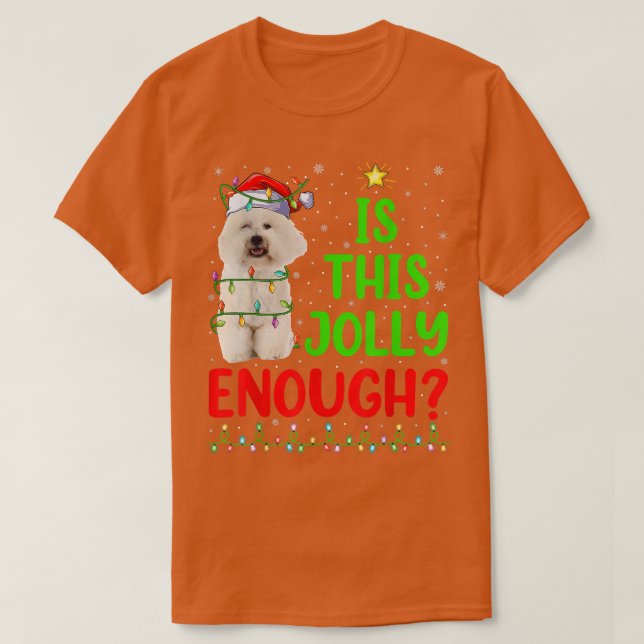 Funny Xmas Tree Is This Jolly Enough Bichon Frise  T-Shirt (Design Front)
