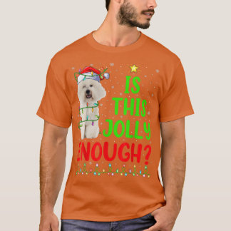 Funny Xmas Tree Is This Jolly Enough Bichon Frise  T-Shirt