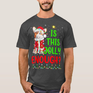 Funny Xmas Tree Is This Jolly Enough Corgi Christm T-Shirt