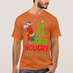 Funny Xmas Tree Is This Jolly Enough Parrot Bird C T-Shirt