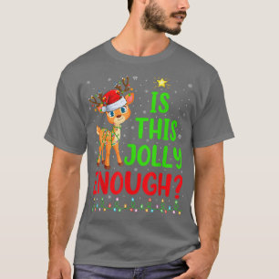 Funny Xmas Tree Is This Jolly Enough Reindeer Chri T-Shirt
