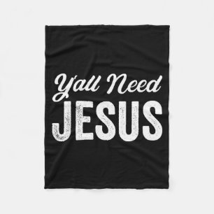 Funny Y'all Need Jesus Christian Religion Christ J Fleece Blanket