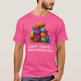 Funny Yarn Collecting Knitting Crocheting Knit T-Shirt