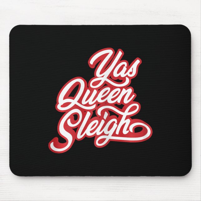 Funny Yas Queen Sleigh  Mouse Pad (Front)