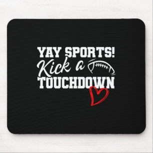 Funny Yay Sports Kick A Touchdown Super Football B Mouse Pad