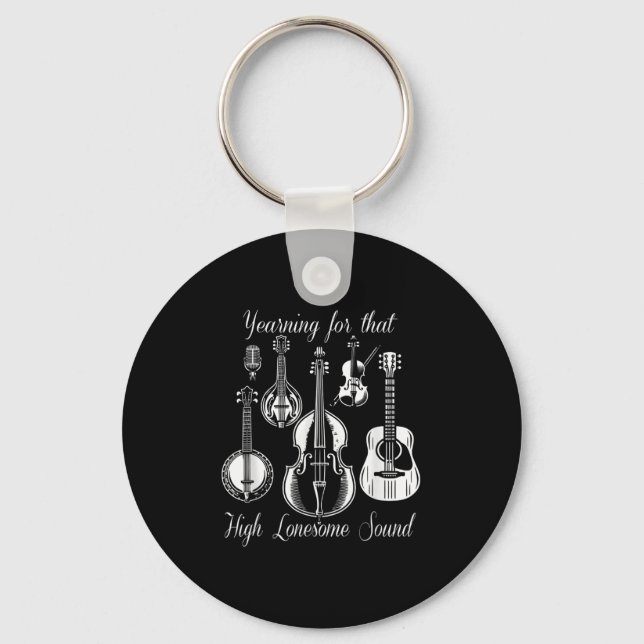 Funny Yearning For That High Lonesome Sound Music  Key Ring (Front)