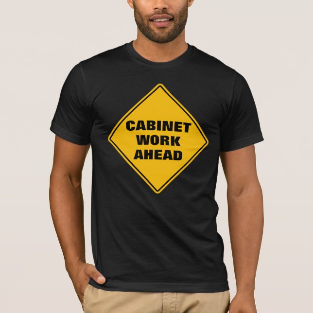 Funny yellow cabinet work ahead caution road sign T-Shirt (Front)