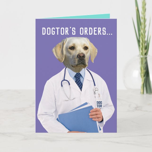 Funny Yellow Lab Doctor's Orders Heal and Get Well Card (Front)