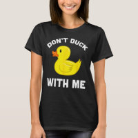 Funny Yellow Rubber Ducks Gift, Don't Duck With Me