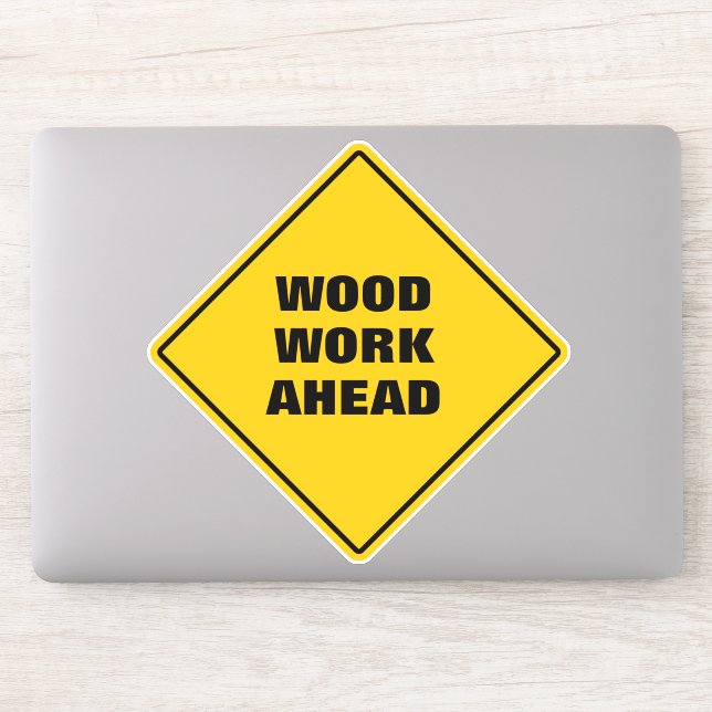 Funny yellow wood work ahead caution road sign  (Computer)