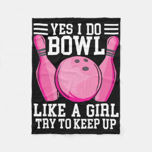 Funny Yes I Do Bowl Like A Girl Try To Keep Up Bow Fleece Blanket