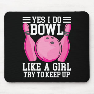 Funny Yes I Do Bowl Like A Girl Try To Keep Up Bow Mouse Pad