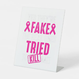 Funny Yes They're Fake  Cool Breast Cancer Awarene Pedestal Sign