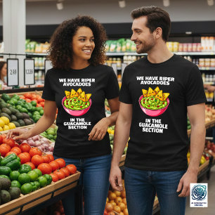 Funny Yes We Do Have Riper Avocadoes ... T-Shirt