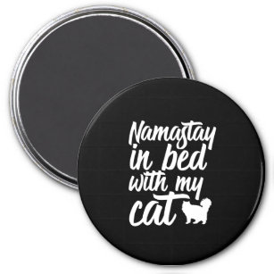 Funny Yoga and Cat Lover Humour Namastay In Bed Magnet