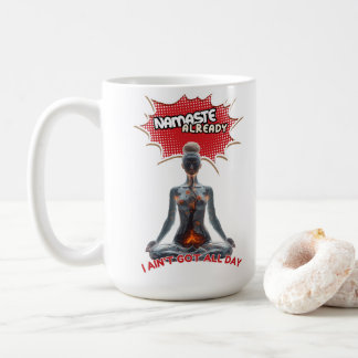 Funny Yoga Comic Pop Art – “Namaste Already" Coffee Mug