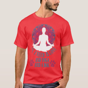 Funny Yoga Dog Lovers All I Need Is Love And Yoga T-Shirt