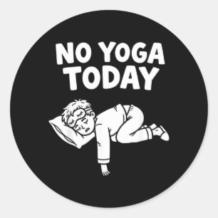 Funny Yoga For Men Fitness Humour Sarcastic Quote Classic Round Sticker