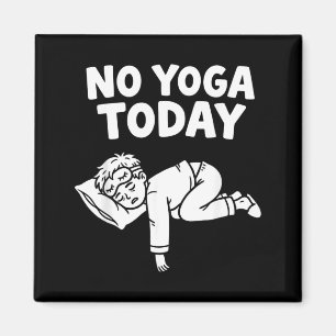 Funny Yoga For Men Fitness Humour Sarcastic Quote Magnet