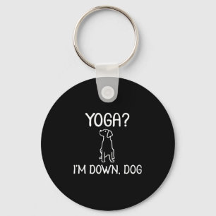 Funny Yoga I'm Down Dog . Family Joke Sarcastic Te Key Ring