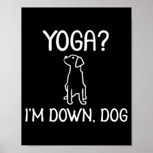 Funny Yoga Im Down Dog Family Joke Sarcastic Te Poster