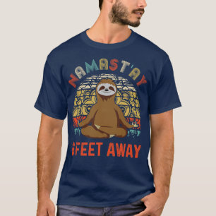 Funny Yoga Sloth Namastay 6 Feet Away T-Shirt