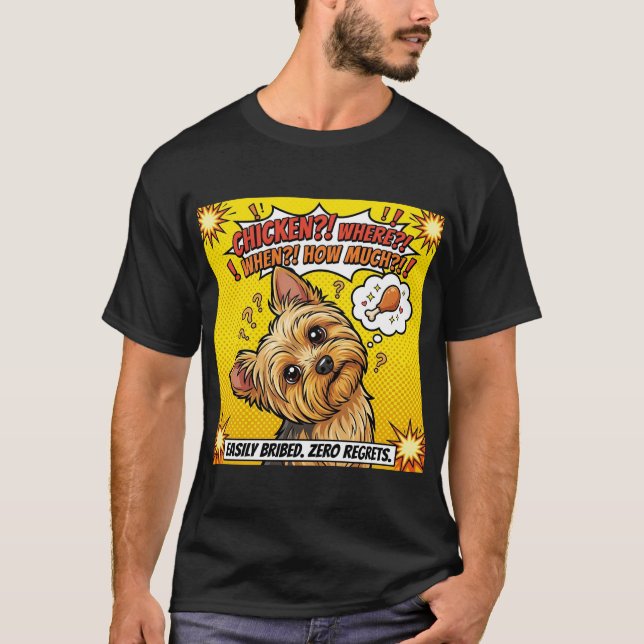  Funny Yorkie Chicken Where When How Much? T-Shirt (Front)