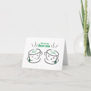 Funny You are my best-tea, You are my Bestie Card