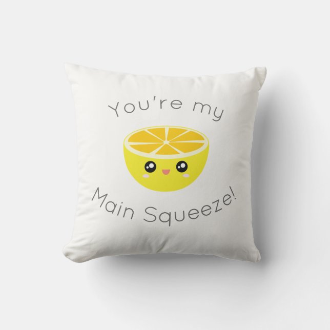 Funny You Are My Main Squeeze Kawaii Lemon Humour Cushion (Front)