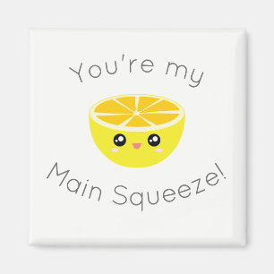 Funny You Are My Main Squeeze Kawaii Lemon Humour Magnet