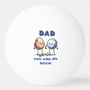 Funny You Are My Rock Pun Joke Humour Fathers Day Ping Pong Ball