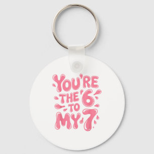 Funny You Are The 6 To My 7 Valentines Couple Matc Key Ring