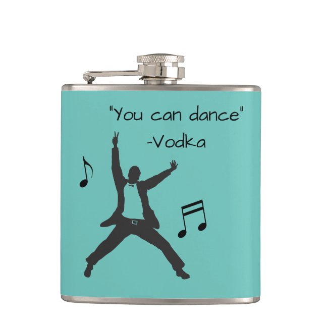 Funny " You can dance " ( Vodka drunk lies ) Hip Flask (Front)