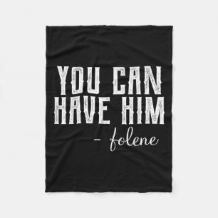 Funny You Can Have Him Tee Shirt - Uni Adults Blac Fleece Blanket