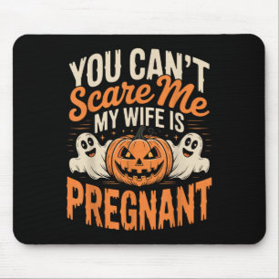 Funny You Can't E Me My Wife Is Pregnant Halloween Mouse Pad