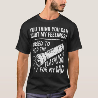 Funny You Can't Hurt My Feelings Used To Hold T-Shirt
