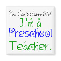 Funny You Can't Scare Me I'm a Preschool Teacher
