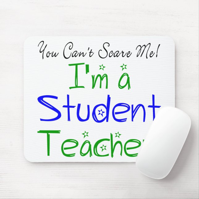 Funny You Can't Scare Me I'm a Student Teacher Mouse Pad (With Mouse)