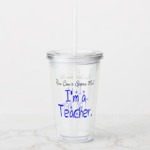 Funny You Can't Scare Me I'm a Teacher