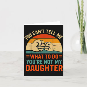 Funny You Can't Tell Me Retro Daughter Quote Card