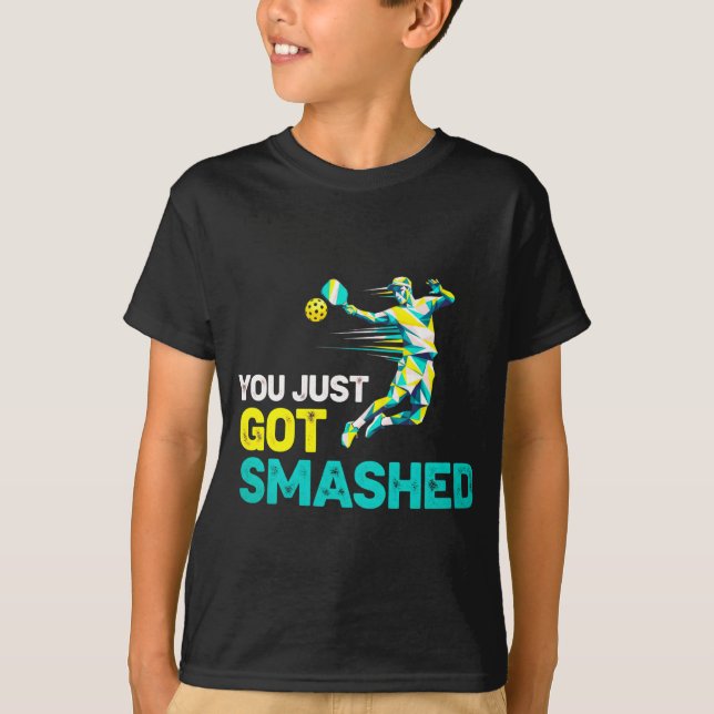 Funny "You Just Got Smashed" Pickleball T-Shirt (Front)